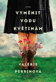 Vyměnit vodu květinám - Perrin Valérie