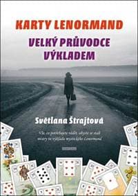 Karty Lenormand Velký průvodce výkladem - Světlana Šrajtová