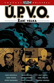 Ú.P.V.O. 12 - Žabí válka - Mignola, John Arcudi Mike