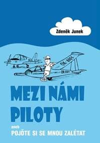 Mezi námi piloty aneb Pojďte si se mnou - Zdeněk Junek