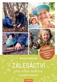 Zálesáctví pro celou rodinu - Společně d - Gebhart Martin