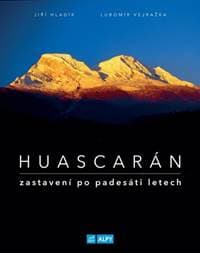 Huascarán Zastavení po padesáti letech - Jiří Hladík, Lubomír Vejražka