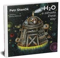 H2O a záhada Zlaté slzy - Stančík