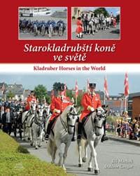 Starokladrubští koně ve světě - Jiří Machek, Dalibor Gregor