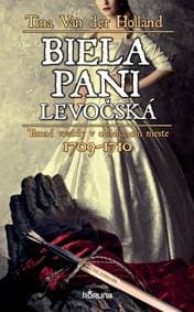 Biela pani levočská - Holland Tina Van der