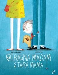 Otrasná madam stará mama - Emilie Chazerand, Amandine Piu