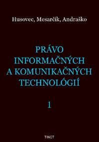 Právo informačných a komunikačných technológií 1 - Martin Husovec, Matúš Mesarčík, Jozef Andraško