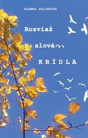 Rozviaž slovám krídla - Blanka Poliaková