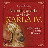 Audiokniha Kronika života a vlády Karla IV. (CD) - František Kožík, Zbyšek Horák