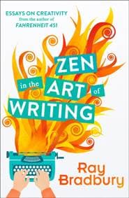 Zen in the Art of Writing - Ray Bradbury, HarperCollins Publishers