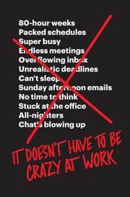 It Doesn't Have to Be Crazy at Work - Jason Fried, David Heinemeier Hansson, HarperCollins Publishers