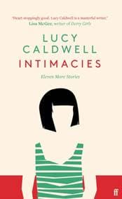 Intimacies - Lucy Caldwell, Faber & Faber