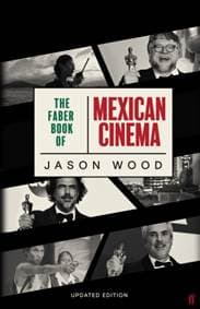 The Faber Book of Mexican Cinema Updated Edition - Jason Wood, Faber & Faber