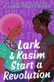 Lark & Kasim Start a Revolution - Callender Kacen