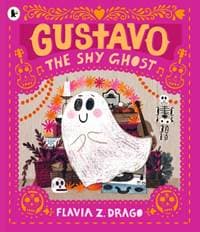 Gustavo, the Shy Ghost - Flavia Z. Drago, Walker Books Ltd