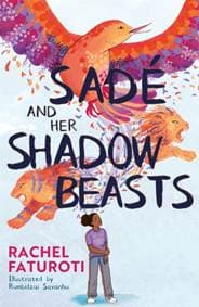 Sade and Her Shadow Beasts - Rachel Faturoti, Hodder Children's Books