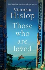 Those Who Are Loved - Victoria Hislop, Headline Review