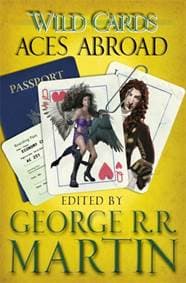 Wild Cards 04 Aces Abroad - George R.R. Martin, Orion Publishing Co