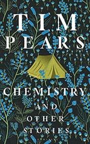 Chemistry and Other Stories - Tim Pears, Bloomsbury Publishing