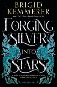 Forging Silver into Stars - Brigid Kemmerer, Bloomsbury YA