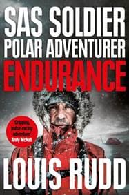 Endurance : SAS Soldier. Polar Adventurer. Decorated Leader - Louis Rudd, Macmillan