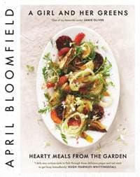 Girl and her Greens - April Bloomfield, Canongate Books Ltd