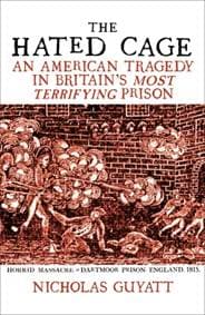 The Hated Cage - Nicholas Guyatt, Oneworld Publications