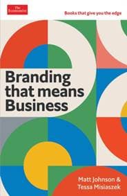 Branding that Means Business - Matt Johnson, Economist Books