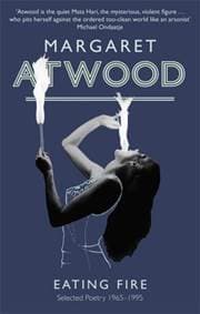 Eating Fire : Selected Poetry 1965-1995 - Margaret Atwood, Little, Brown Book Group