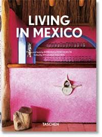 Living in Mexico. 40th Ed - Barbara & René Stoeltie, Angelika Taschen, TASCHEN