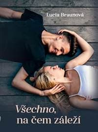 Všechno, na čem záleží - Braunová Lucia
