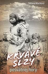 Krvavé slzy posvätnej hory - Macková Tatiana