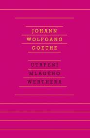 Audiokniha Utrpení mladého Werthera (CD) - Goethe Johann Wolfgang