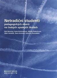 Netradiční studenti pedagogických oborů na českých vysokých školách - Brücknerová Karla