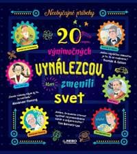 20 výnimočných vynálezcov, ktorí zmenili svet - autor neuvedený
