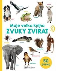 Moje velká kniha Zvuky zvířat - autor neuvedený