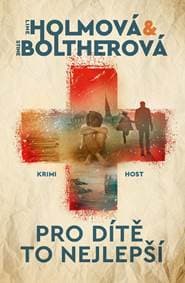 Pro dítě to nejlepší - Holmová, Stine Boltherová Line