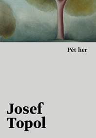 Pět her - Topol Josef