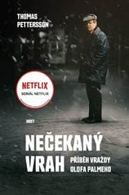 Nečekaný vrah - Příběh vraždy Olofa Palmeho - Pettersson Thomas