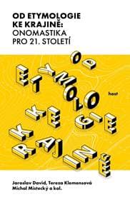 Od etymologie ke krajině: Onomastika pro 21. století - David Jaroslav