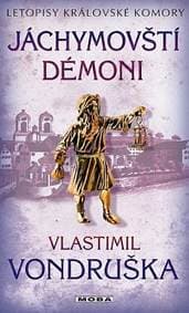 Jáchymovští démoni - Letopisy královské komory - Vondruška Vlastimil