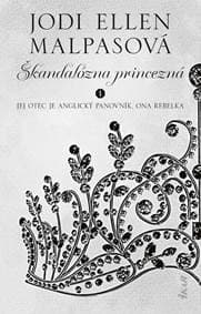 Škandalózna princezná - Malpasová Jodi Ellen