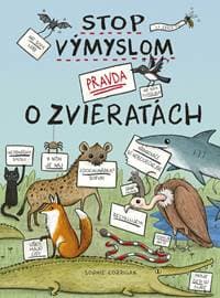 Stop výmyslom! Pravda o zvieratách - Corrigan Sophie