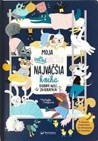 Moja veľká väčšia najväčšia kniha - Dobrú noc, zvieratká! - Carlsund Michelle