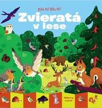 Kde si? Kto si? Zvieratá v lese - autor neuvedený