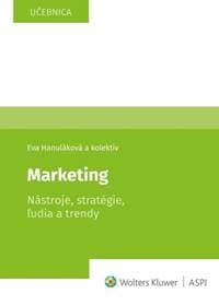 Marketing Nástroje, stratégie, ľudia a trendy - Eva Hanuláková, Milan Oreský, Peter Drábik
