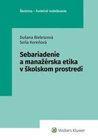 Sebariadenie a manažérska etika v školskom prostredí - Dušana Bieleszová, Soňa Koreňová