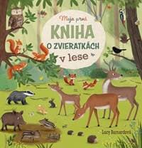 Moja prvá kniha o zvieratkách - v lese - Barnardová, Katharina Lotzová Lucy