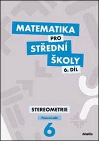 Matematika pro střední školy 6.díl Pracovní sešit - Jakub Mrázek, Ivana Šubrtová