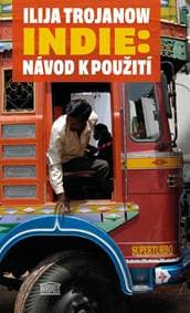 Indie: Návod k použití - Trojanow Ilija